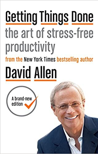 getting things done the art of stress-free productivity david allen