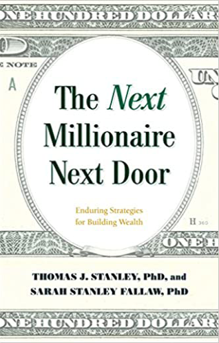 the next millionaire next door enduring strategies for building wealth thomas j stanley